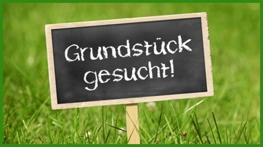 Grundstück gesucht!
